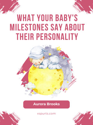 cover image of What Your Baby's Milestones Say About Their Personality